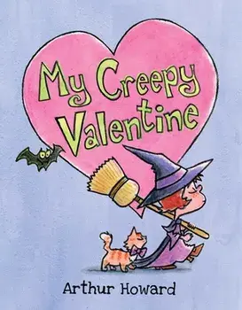 My Creepy Valentine, Hardcover/Arthur Howard