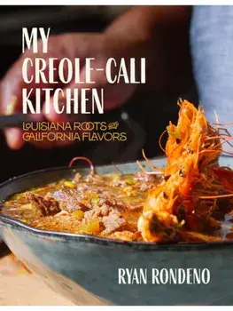 My Creole-Cali Kitchen. Louisiana Roots with California Flavors, Hardback/Ryan Rondeno