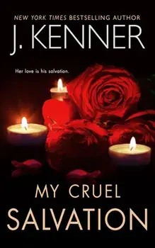 My Cruel Salvation, Paperback/J. Kenner