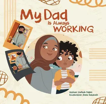 My Dad is Always Working, Paperback/Hafsah Dabiri