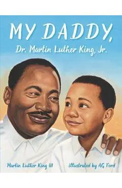 My Daddy, Dr. Martin Luther King, Jr. - Martin Luther King