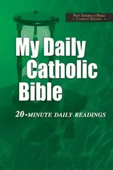 My Daily Catholic Bible-NABRE: 20-Minute Daily readings, Paperback/Paul Thigpen