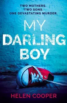 My Darling Boy. A gripping psychological thriller with a heart-stopping twist you won't see coming, Paperback/Helen Cooper