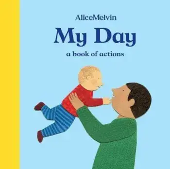 My Day, Hardcover/Alice Melvin