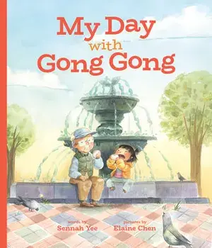 My Day with Gong Gong, Hardcover/Sennah Yee