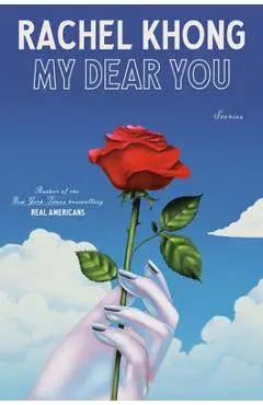 My Dear You: Stories - Rachel Khong