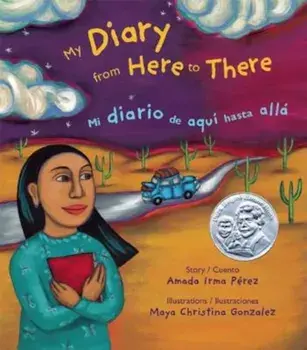 My Diary from Here to There/Mi Diario de Aqui Hasta Alla, Paperback/Amada Irma Perez