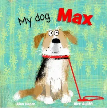 My Dog Max, Paperback/Alan Dapre