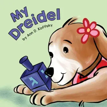 My Dreidel, Board book/Ann Koffsky