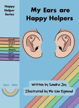 My Ears are Happy Helpers, Hardcover/Sandra Joy