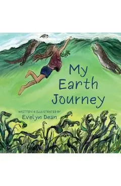 My Earth Journey - Evelyn Dean