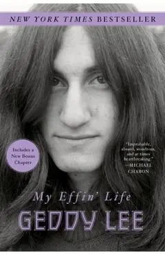 My Effin' Life - Geddy Lee