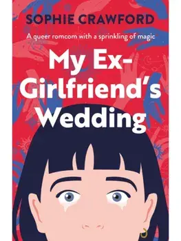 My Ex-Girlfriend's Wedding, Paperback/Sophie Crawford