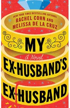 My Ex-Husband's Ex-Husband - Rachel Cohn