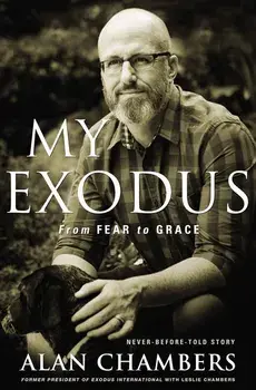 My Exodus: From Fear to Grace, Paperback/Alan Chambers