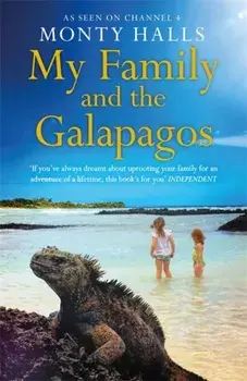 My Family and the Galapagos, Paperback/Monty Halls