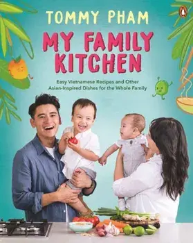 My Family Kitchen, Paperback/Tommy Pham