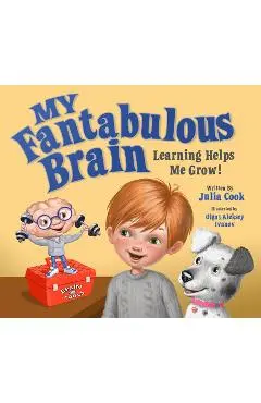 My Fantabulous Brain: Learning Helps Me Grow! - Julia Cook