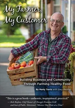 My Farmer, My Customer. Building Business & Community Through Farming Healthy Food, Paperback/***