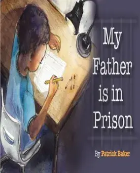 My Father Is in Prison, Paperback/Patrick Baker