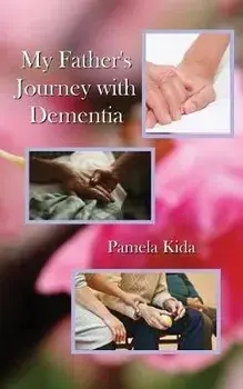 My Father's Journey with Dementia, Paperback/Pamela Kida