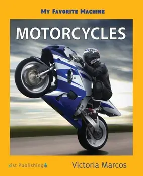 My Favorite Machine: Motorcycles, Paperback/Victoria Marcos