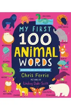 My First 100 Animal Words - Chris Ferrie