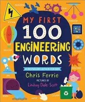 My First 100 Engineering Words, Hardcover/Chris Ferrie