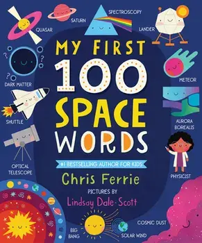 My First 100 Space Words, Board book/Chris Ferrie