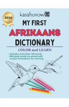 My First Afrikaans Dictionary: Colour and Learn Afrikaans - Kasahorow
