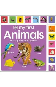 My First Animals: Let's Squeak and Squawk! - Dk
