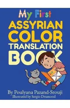 My First Assyrian Color Translation Book - Poulyana Pazand-srouji