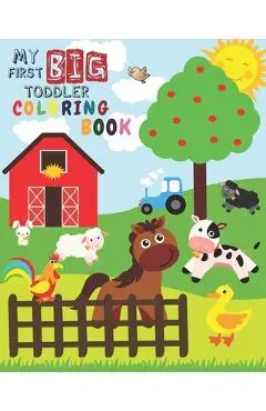 My First Big Toddler Coloring Book: Toddler Coloring Book For Kids Ages 1-3 Simple Activity Animals Coloring Book Fun Coloring Book For Toddlers (v.1) - Childhood Memories Studio