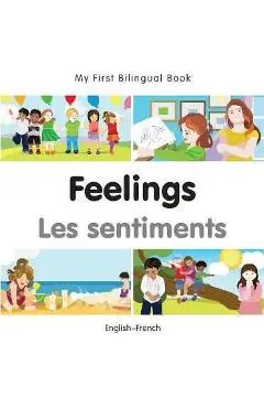 My First Bilingual Book-Feelings (English-French) - Milet Publishing