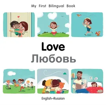 My First Bilingual Book-Love (English-Russian), Board book/***