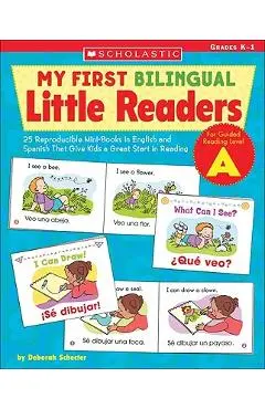 My First Bilingual Little Readers: Level a: 25 Reproducible Mini-Books in English and Spanish That Give Kids a Great Start in Reading - Deborah Schecter