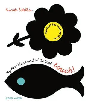 My First Black and White: Touch!, Board book/Pascale Estellon