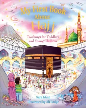 My First Book About Hajj, Board book/Sara Khan