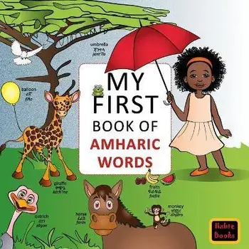My FIrst Book of Amharic Words: English-Amharic Wordbook, Paperback/Habte Books
