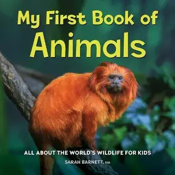 My First Book of Animals: All about the World's Wildlife for Kids, Hardcover/Sarah Barnett