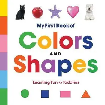 My First Book of Colors and Shapes: Learning Fun for Toddlers, Paperback/***