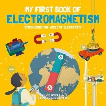 My First Book of Electromagnetism, Hardback/Ferrn