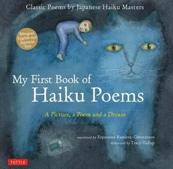 My First Book of Haiku Poems: A Picture, a Poem and a Dream; Classic Poems by Japanese Haiku Masters, Hardcover/Esperanza Ramirez-Christensen
