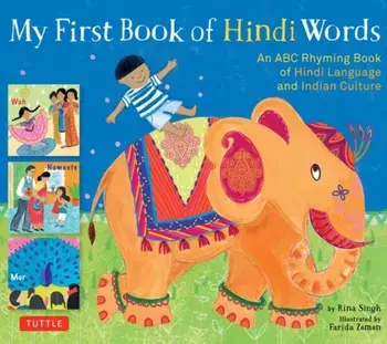 My First Book of Hindi Words: An ABC Rhyming Book of Hindi Language and Indian Culture, Hardcover/Rina Singh