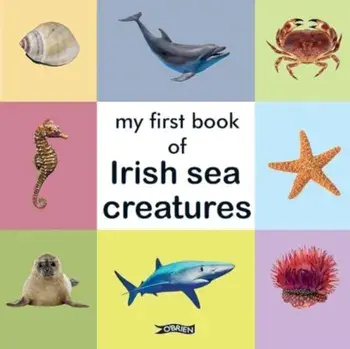 My First Book of Irish Sea Creatures, Board book/***