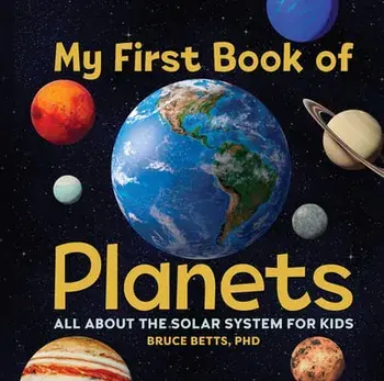 My First Book of Planets: All about the Solar System for Kids, Hardcover/Bruce Betts