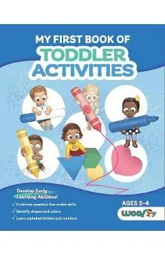 My First Book of Toddler Activities: (Learning Games for Toddlers) (Ages 2 - 4) - Woo! Jr. Kids Activities