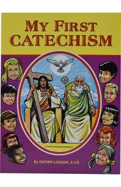 My First Catechism - Lawrence G. Lovasik