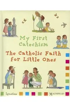 My First Catechism: The Catholic Faith for Little Ones - Christine Pedotti