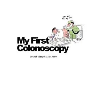 My First Colonoscopy, Paperback/Bob Joseph Mal Karlin